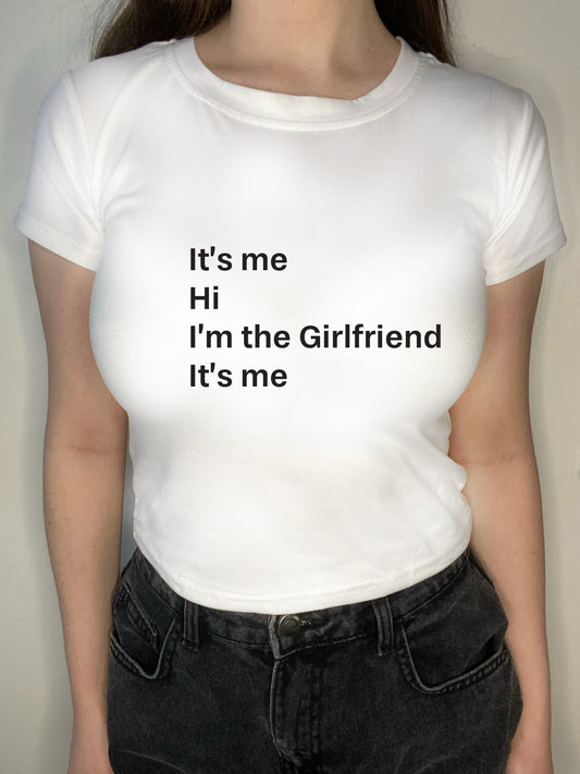 Im the girlfriend it's me