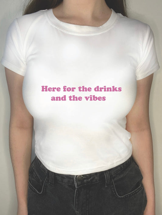 Here for the drinks and the vibes graphic crop top