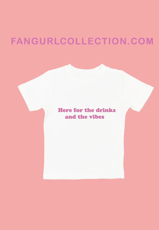 Here for the drinks and the vibes t-shirt