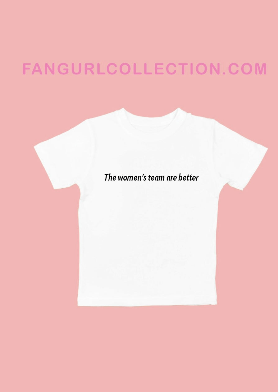 The women's team are better football t-shirt