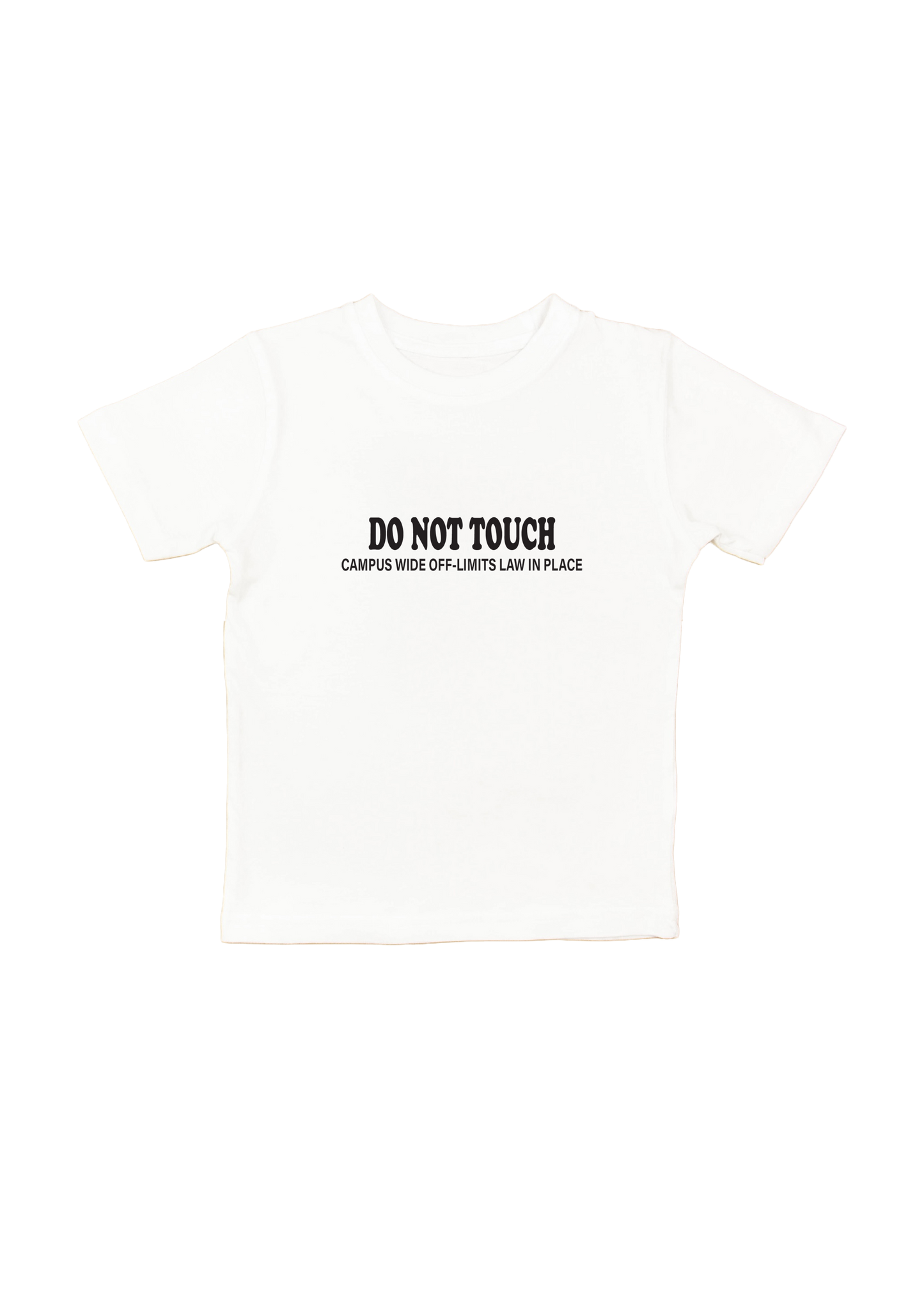 Do not touch- campus off limits tshirt