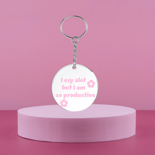 I cry a lot but I am so productive key ring