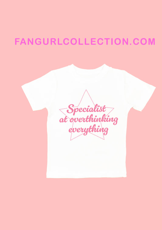 I'm a specialist at overthinking everything t-shirt